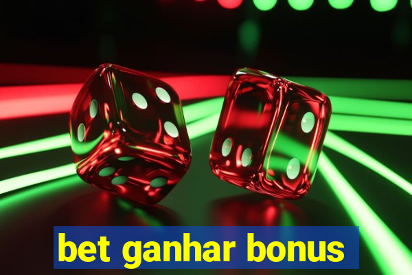 bet ganhar bonus